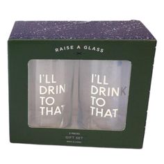 two wine glasses in a box with the words i'll drink to that printed on them