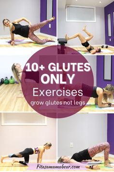 a woman is doing exercises on her yoga mat with the words 10 glutes only exercises