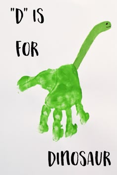 a green dinosaur handprint with the words d'is for dinosaur