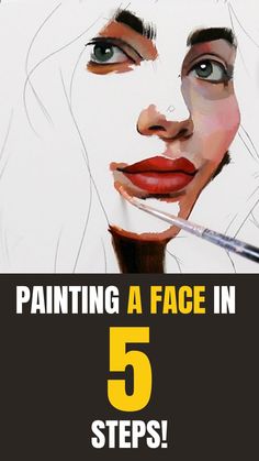 a woman's face with the words painting a face in 5 steps on it