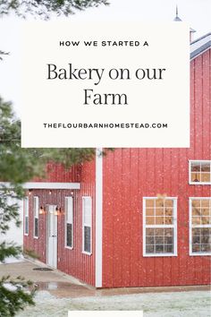 a red barn with text overlaying how we started a bakery on our farm