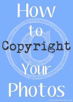 the text how to copyright your photos on a blue background