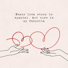 two hands touching each other with the words'every love story is special, but ours is my favorite '