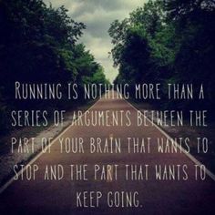 an empty road with trees and the quote running is nothing more than a series of arguments between the part of your brain that wants to stop and the part that wants to keep going