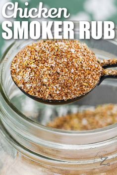 a spoon full of chicken smoker rubs on top of a jar with the title above it