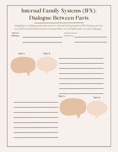 Engaging in a dialogue between parts in Internal Family Systems (IFS) therapy can be a powerful and transformative process. This worksheet offers a step-by-step guide to engage in dialogue between your parts, followed by a dialogue template where you can write down the dialogue between the two identified parts. Ifs Therapy Worksheets, Parts Work Therapy, Ifs Worksheets, Internal Family Systems Worksheets, Parts Therapy, Ifs Parts, Family Therapy Worksheets, Family Systems Therapy, Ifs Therapy