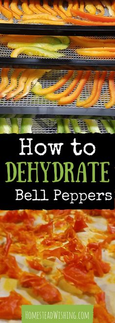 how to dehydrate bell peppers in the oven with text overlay that reads, how to dehydrate bell peppers