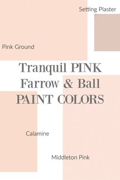 pink and brown color scheme with text that reads tranquil pink, farrow & ball paint colors