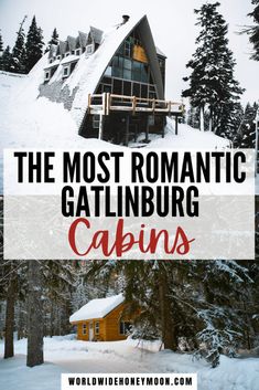 the most romantic gatlinburg cabins in europe with text overlay that reads, the most romantic gatlinburg cabins