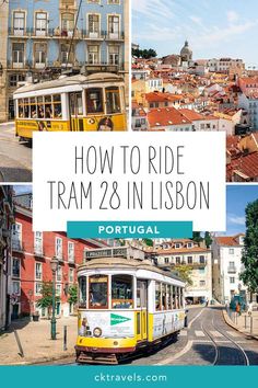 an old tram is in the middle of this collage with text overlay that reads how to ride tram 28 in lisbon portugal