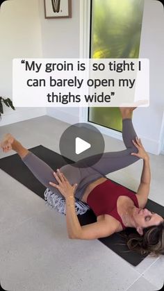 a woman is doing yoga on a mat with the words, my groin is so tight i can barely open my thighs wide