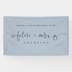 a blue banner with the words,'welcome to the bridal shower of the future mrs