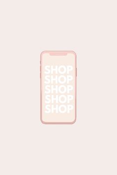 an iphone case with the words shop on it in white letters, against a pink background