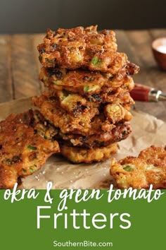 some fried food is stacked on top of each other with the words okra and green tomato fritters