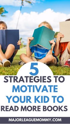 five children reading books on the grass with text that reads 5 stages to motivate your kid to read more books