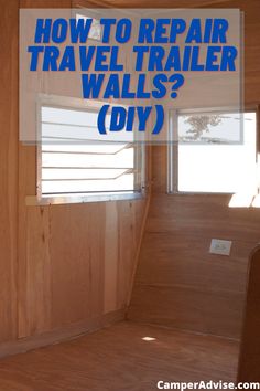 an empty room with the words how to repair travel trailer walls?