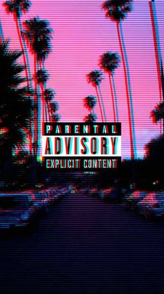 the words parental advisory explicit content are displayed in front of palm trees and pink sky