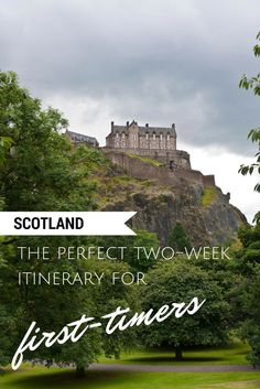 scotland the perfect two - week itinerary for first - timers with text overlay