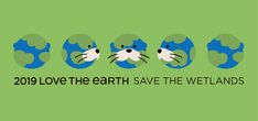 the earth has four cats in it's heads and says love the earth save the wetlands