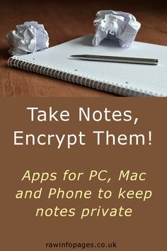 a notepad and pen on top of a wooden table with the words take notes, encrypt them