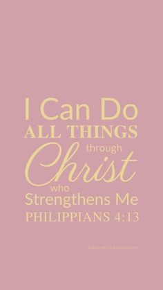 a pink background with the words i can do all things through christ who straightens me