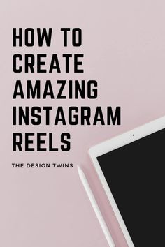 an ipad with the words how to create amazing instagram reels on it and a pink background