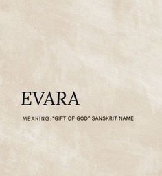 the words evara meaning gift of god's sanki name on a white background