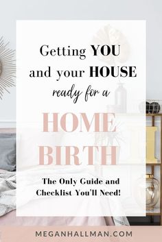 a bed with the words getting you and your house ready for a home birth