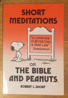 the book cover for short meditations on the bible and peanuts