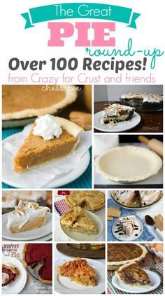 the great pie round - up over 100 recipes from crazy for crust and friends