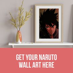 a shelf with two vases and an anime poster on it that says, get your naruto wall art here