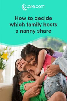 a woman and two children hugging each other with the text how to decide which family hosts a nanny share