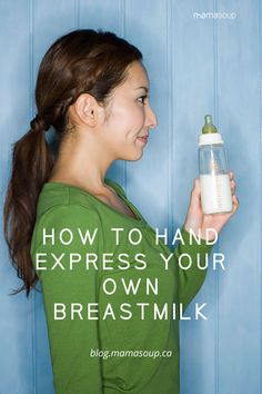 a woman holding a baby bottle with the words how to hand express your own breast milk