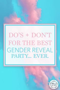 a sign that says do's and don't for the best gender reveal party ever