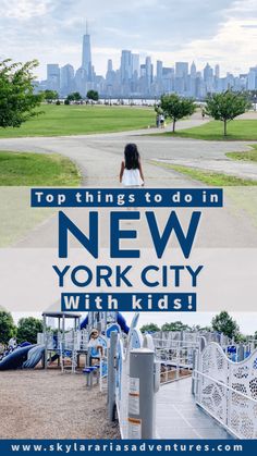 the top things to do in new york city with kids, including playgrounds and parks