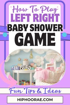 a baby shower game with the title how to play left right baby shower game fun tips and ideas