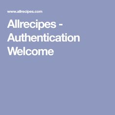 the words allrecipes - authentication welcome