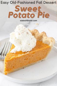 a slice of sweet potato pie with whipped cream on top and the title overlay reads easy old - fashioned fall dessert sweet potato pie