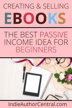 the best passive in - home idea for beginners with text overlay that reads, creating and selling ebooks