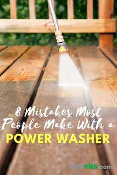 a person using a power washer on a wooden deck with text that reads 8 minutes most people make with a power washer