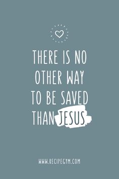 there is no other way to be saved than jesus on blue background with white lettering