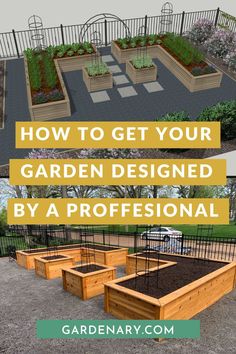 an image of garden design with the title how to get your garden designed by a professional