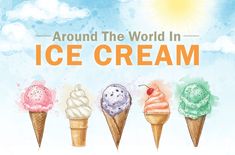 an advertisement for ice cream with five different flavores in cones and the words around the world in ice cream