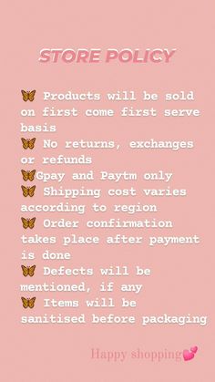 a pink poster with the words store policy written in white and brown butterflies on it