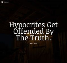 Quotes About Hypocrites. There are any references about Quotes About Hypocrites in here. you can look below. I hope this article about Quotes About Hypocrites can be useful for you. Please remember that this article is for reference purposes only. #quotes #about #hypocrites Hypocrisy Quotes, Hypocrite Quotes, Bear Quote, Truth Quotes, People Quotes