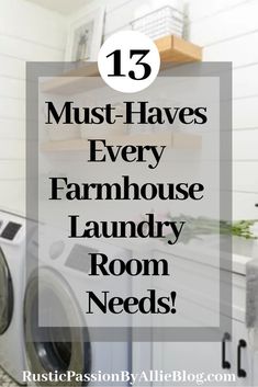 a washer and dryer with the words must haves every farmhouse laundry room needs