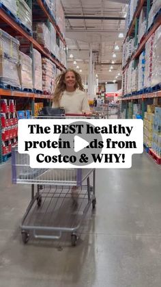 a woman pushing a shopping cart in a grocery store with the words, the best healthy protein ads from costco & why