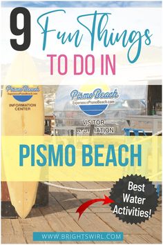 a yellow surfboard with the words 9 fun things to do in pismo beach