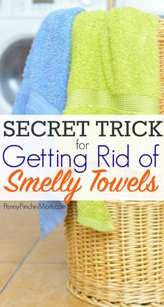 a laundry basket with towels in it and the words secret trick to getting rid of smelly towels