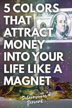 money with the words, 5 colors that attract money into your life like a magnet